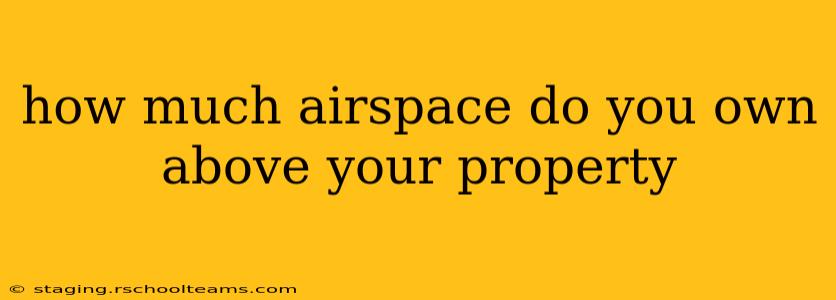 how much airspace do you own above your property