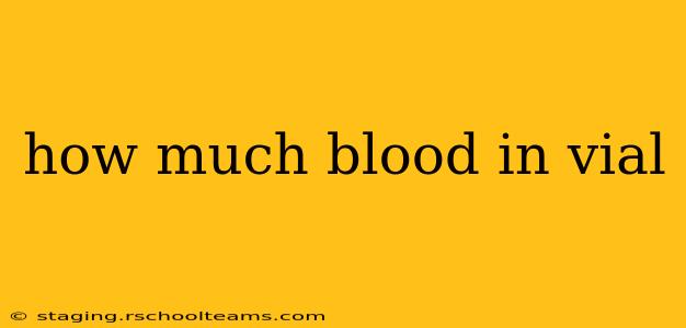 how much blood in vial