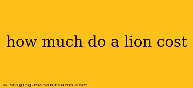 how much do a lion cost
