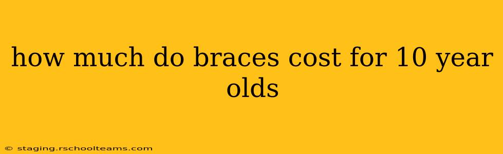 how much do braces cost for 10 year olds