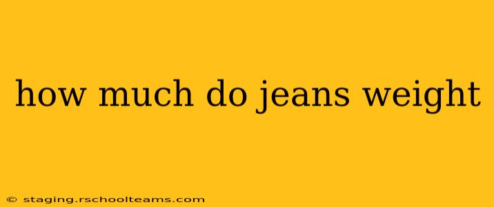 how much do jeans weight