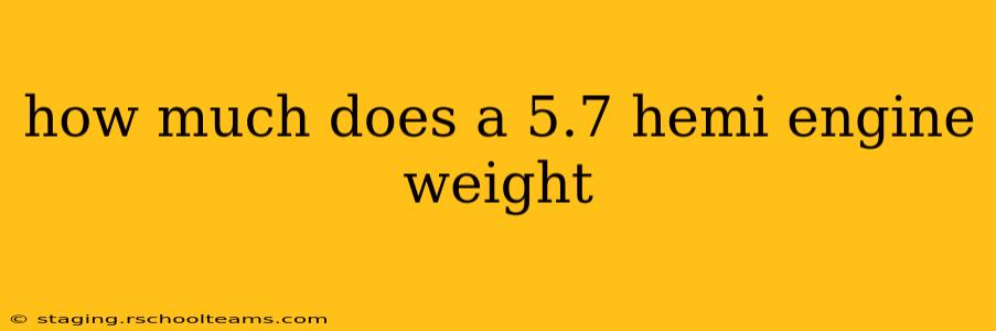 how much does a 5.7 hemi engine weight