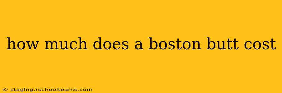 how much does a boston butt cost