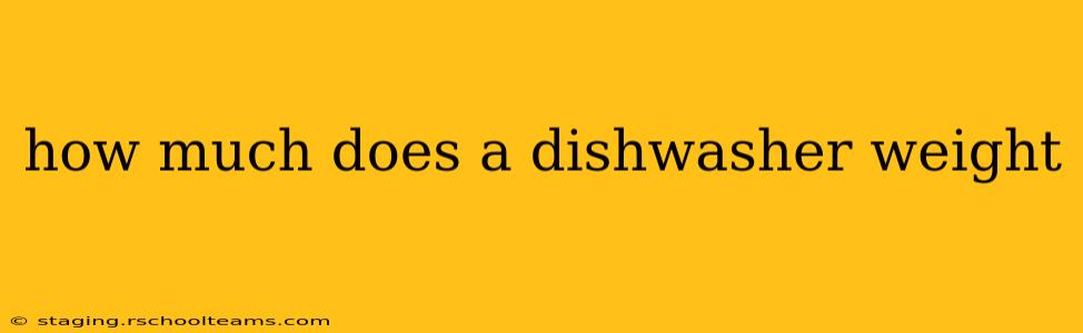 how much does a dishwasher weight