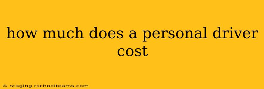 how much does a personal driver cost