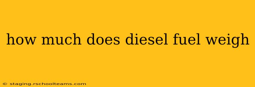 how much does diesel fuel weigh