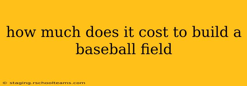 how much does it cost to build a baseball field