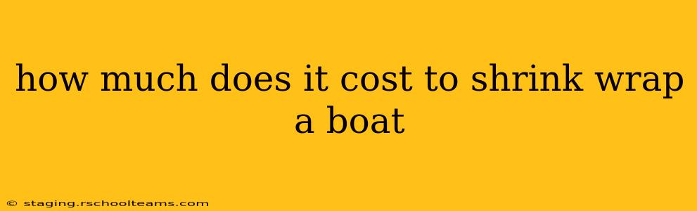 how much does it cost to shrink wrap a boat