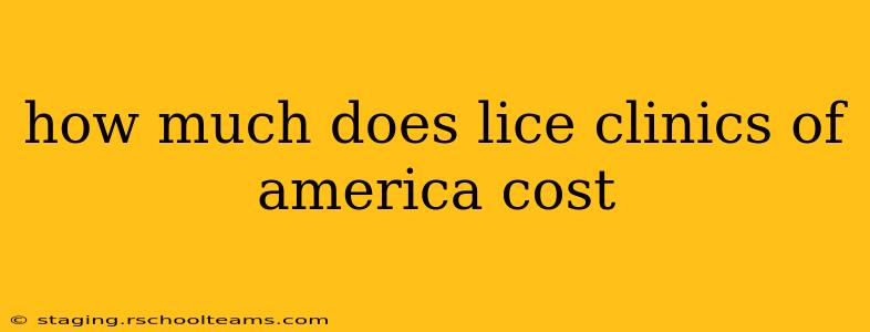 how much does lice clinics of america cost