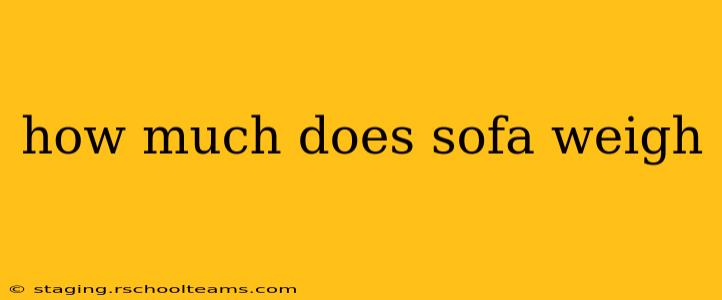 how much does sofa weigh