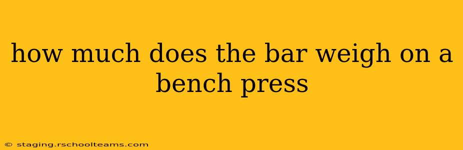 how much does the bar weigh on a bench press