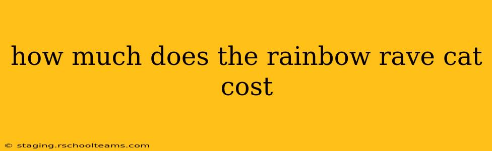 how much does the rainbow rave cat cost