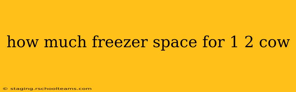 how much freezer space for 1 2 cow