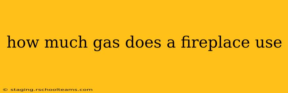 how much gas does a fireplace use