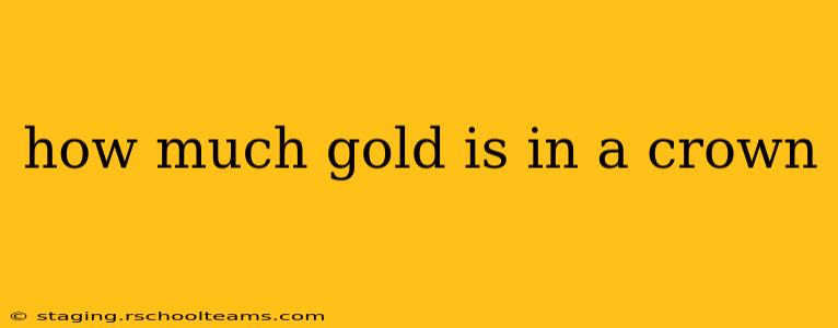 how much gold is in a crown