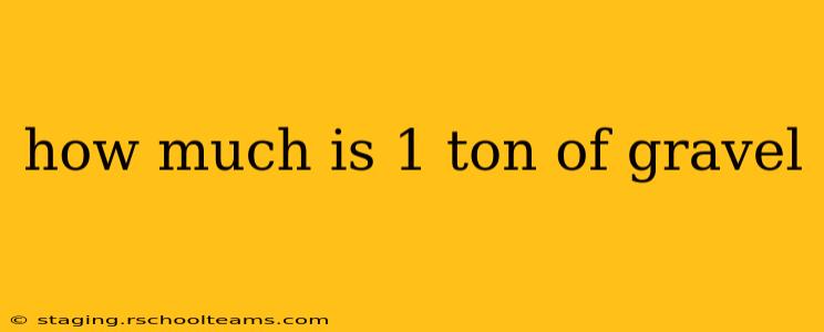 how much is 1 ton of gravel