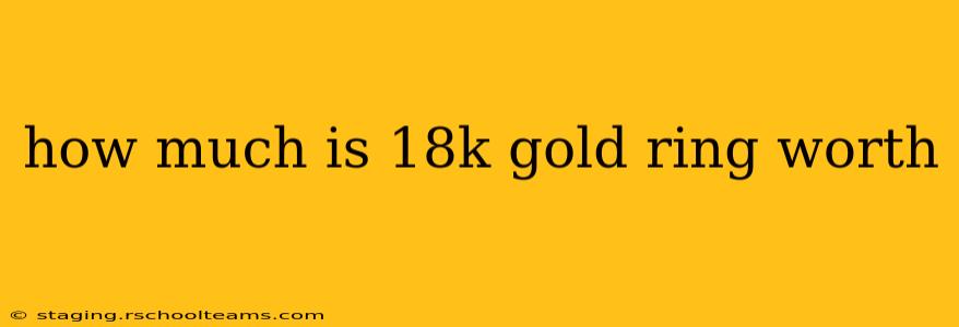how much is 18k gold ring worth