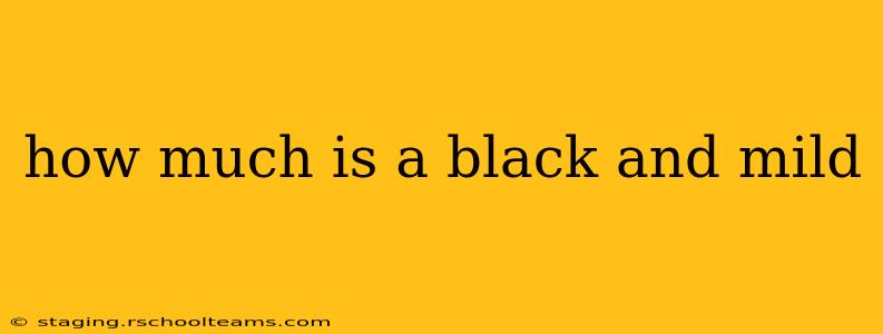 how much is a black and mild
