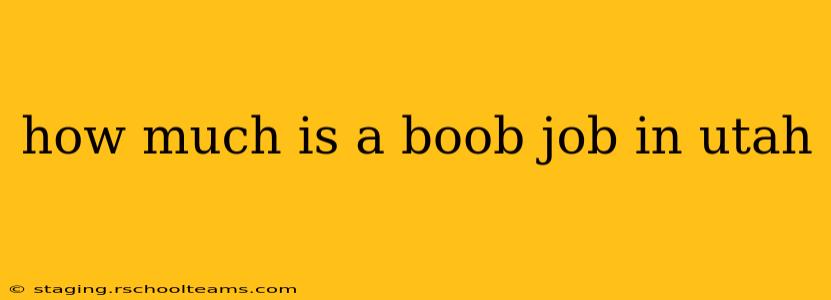 how much is a boob job in utah