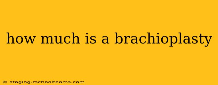 how much is a brachioplasty