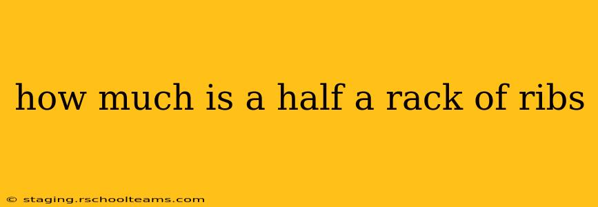 how much is a half a rack of ribs