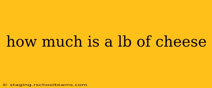 how much is a lb of cheese