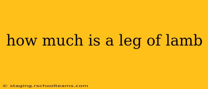 how much is a leg of lamb