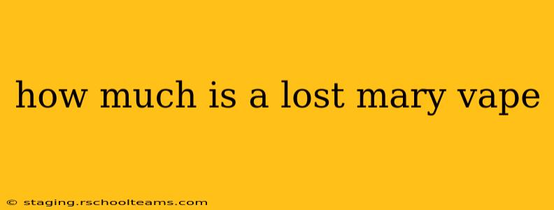 how much is a lost mary vape