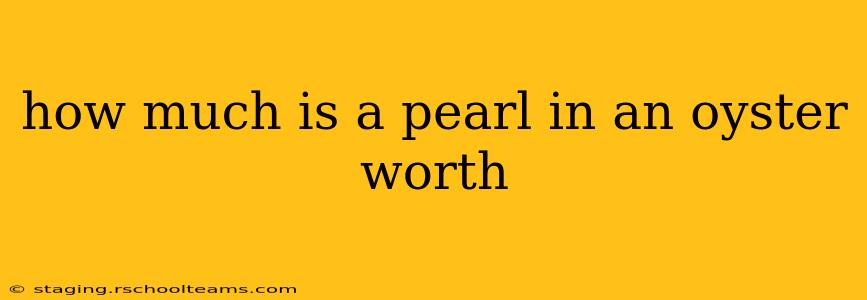 how much is a pearl in an oyster worth