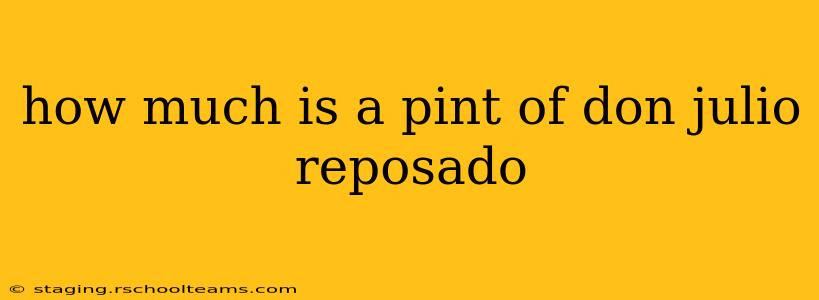 how much is a pint of don julio reposado