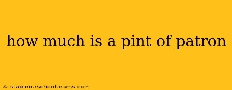 how much is a pint of patron