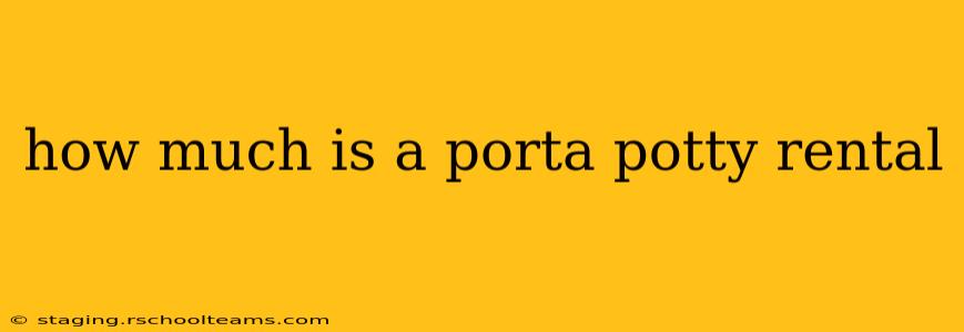 how much is a porta potty rental