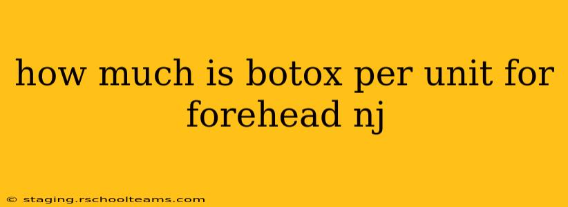 how much is botox per unit for forehead nj