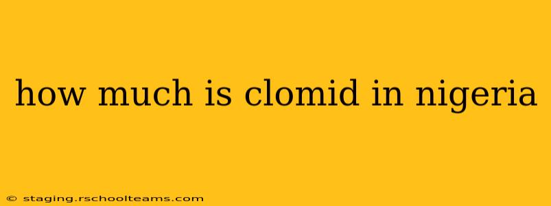 how much is clomid in nigeria