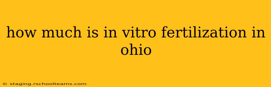 how much is in vitro fertilization in ohio