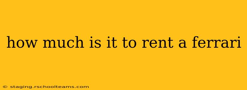 how much is it to rent a ferrari