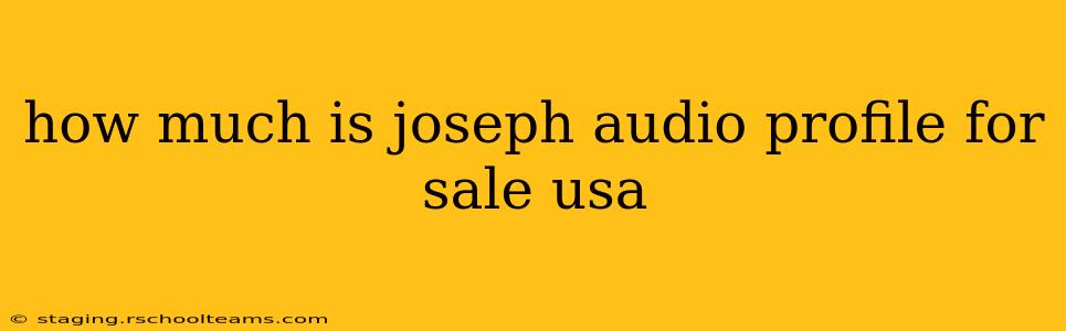 how much is joseph audio profile for sale usa