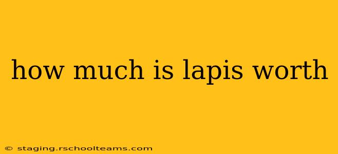 how much is lapis worth
