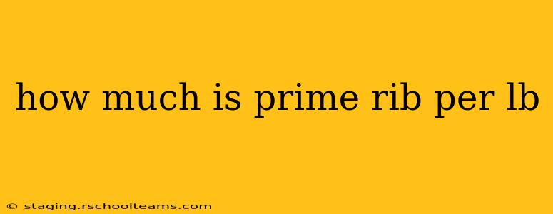 how much is prime rib per lb