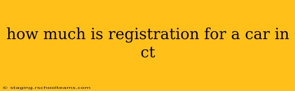 how much is registration for a car in ct