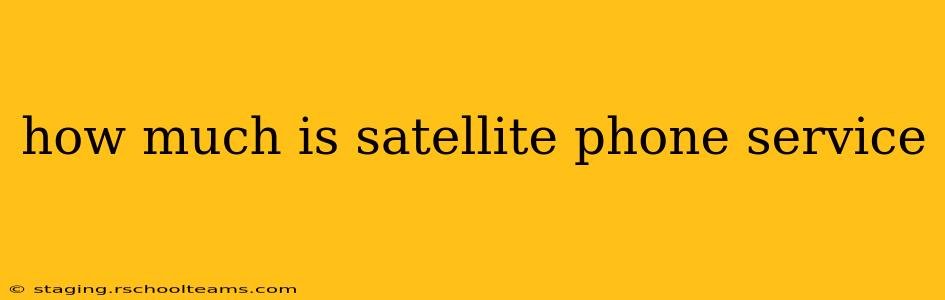 how much is satellite phone service