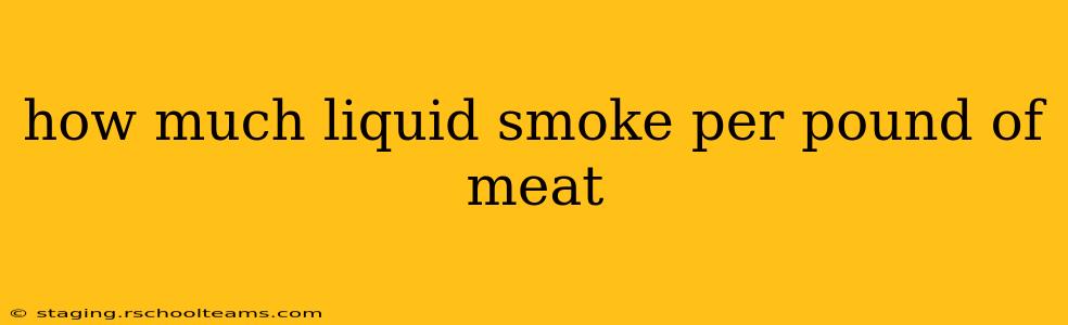 how much liquid smoke per pound of meat