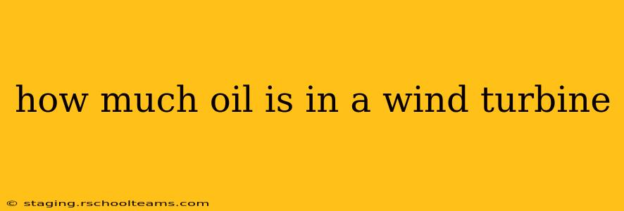 how much oil is in a wind turbine