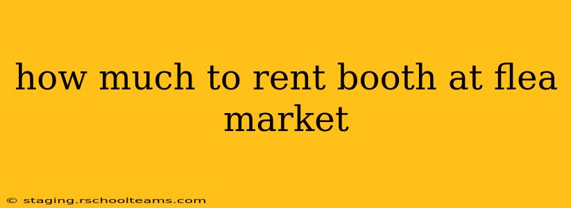 how much to rent booth at flea market