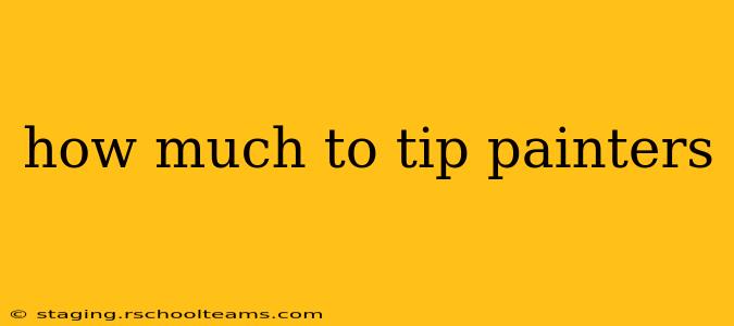 how much to tip painters