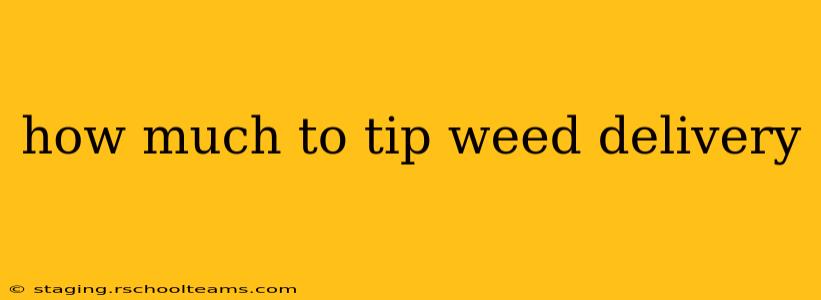 how much to tip weed delivery
