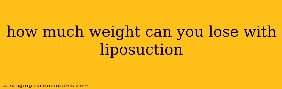 how much weight can you lose with liposuction