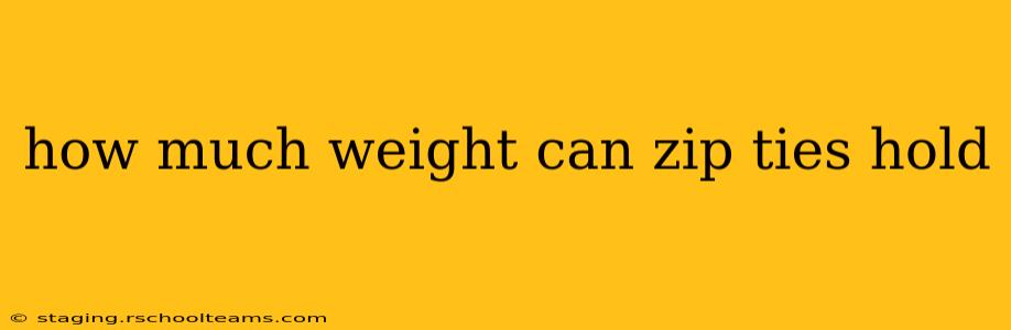 how much weight can zip ties hold