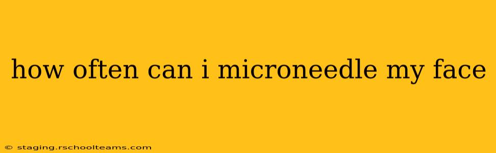 how often can i microneedle my face