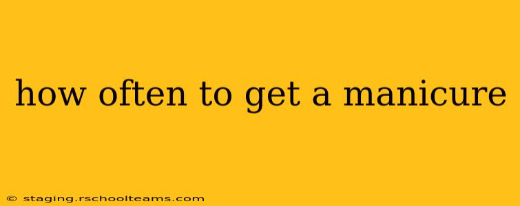 how often to get a manicure